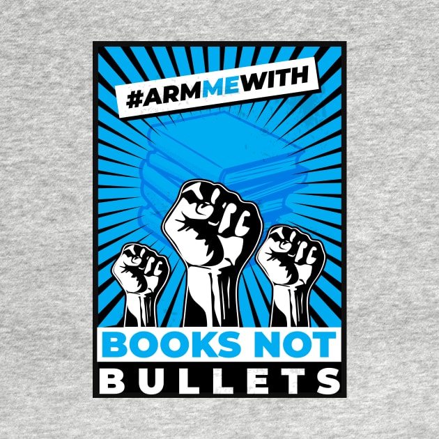 Arm Me With Books Not Bullets by dan89